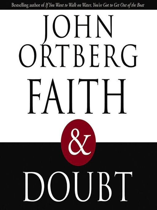 Title details for Faith and Doubt by John Ortberg - Available